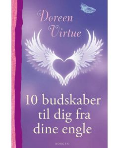 10 BUDSKABER TIL DIG FRA DINE ENGLE af Doreen Virtue